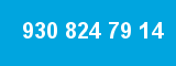 930 824 79 14